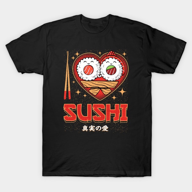 I Love Sushi T-Shirt by Tronyx79